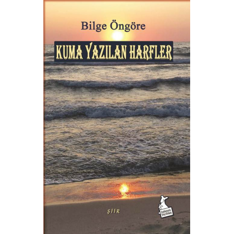 Kuma Yazılan Harfler - Bilge Öngöre