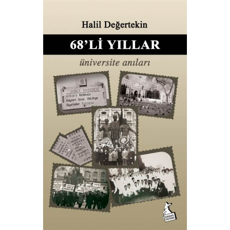 68'li Yıllar Üniversite Anıları - Halil Değertekin 68'li Yıllar Üniversite Anıları - Halil Değertekin