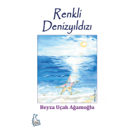 Renkli Deniz Yıldızı - Beyza Uçak Ağamoğlu