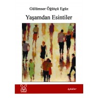 Yaşamdan Esintiler - Gülümser Öğütçü Egüz