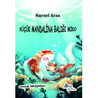 KÜÇÜK MANDALİNA BALIĞI MİKO Nursel Aras  
