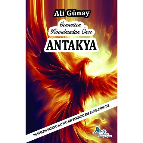 CENNETTEN KOVULMADAN ÖNCE A N T A K Y A - ALİ GÜNAY