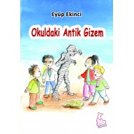 Okuldaki Antik Gizem - Eyüp Ekinci