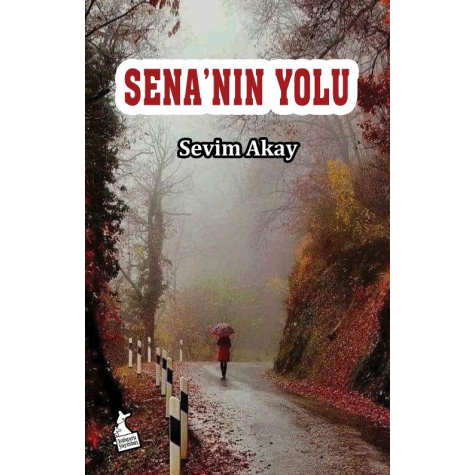 Sena'nın Yolu - Sevim Akay