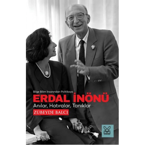 Erdal İnönü (Bilge Bilim İnsanından Politikaya) - Zübeyde Balcı