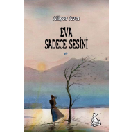Eva Sadece Sesini - Alişer Avcı