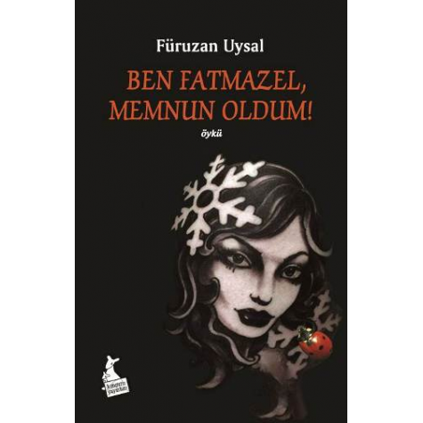 BEN FATMAZEL,  MEMNUN OLDUM! - FÜRUZAN UYSAL