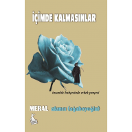 İçimde Kalmasınlar - Meral Akıncı (Ağabeyoğlu)