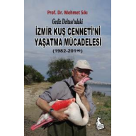 Gediz Deltası’ndaki İzmir Kuş Cennetini Yaşatma Mücadelesi - Prof. Dr. Mehmet Sıkı 