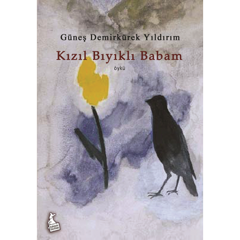 Kızıl Bıyıklı Babam - Güneş Demirkürek Yıldırım