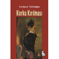 Korku Kırılması - Yurdanur Türkdoğan