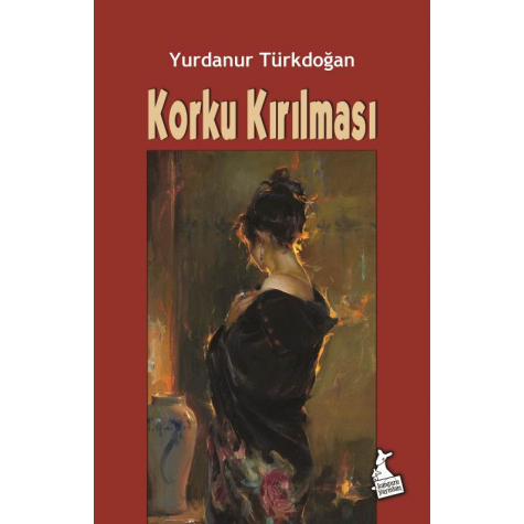 Korku Kırılması - Yurdanur Türkdoğan