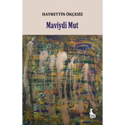 Maviydi Mut - Hayrettin Ökçesiz Maviydi Mut - Hayrettin Ökçesiz