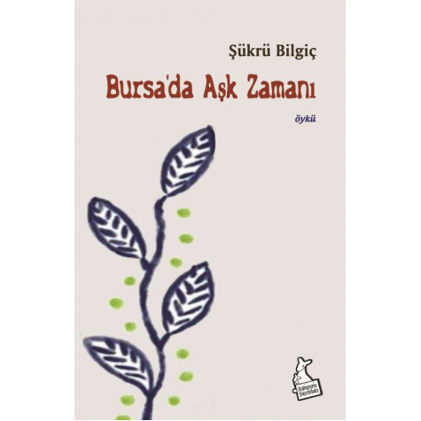 Bursa’da Aşk Zamanı - Şükrü Bilgiç