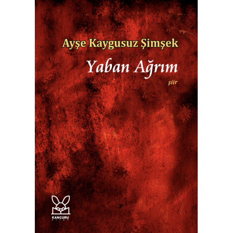 Yaban Ağrım - Ayşe Kaygusuz Şimşek